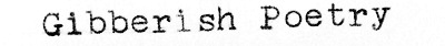 gibberish poesy